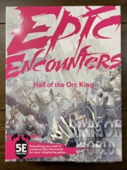 Epic Encounters - Halls of the Orc King 5E